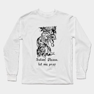 let me pray Long Sleeve T-Shirt